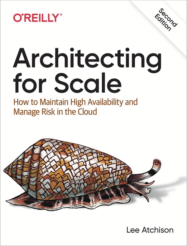 Architecting for Scale, 2nd Edition, by Lee Atchison